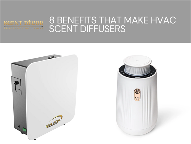 8 Benefits That Make HVAC Scent Diffusers a Selling Point
